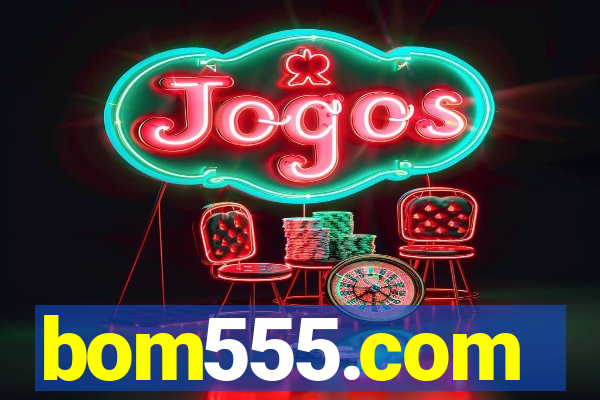 bom555.com plataforma de jogos